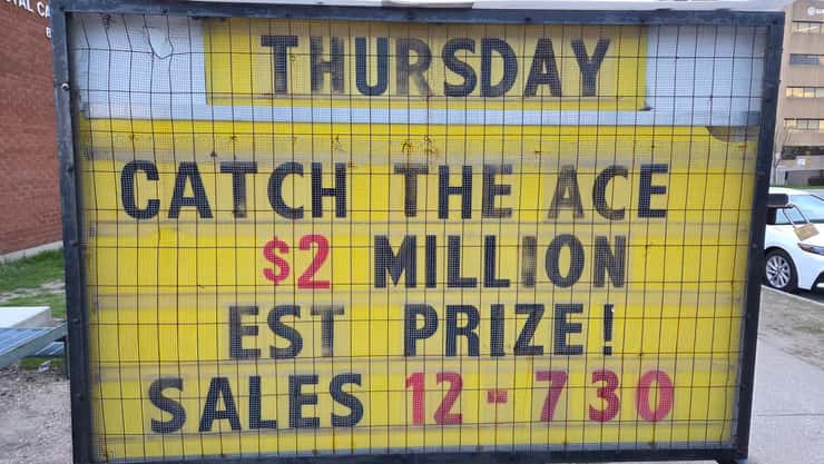 A sign advertising the estimated $2 million jackpot for the Catch The Ace lottery. April 23, 2026 Photo via Sarnia Legion Branch 62 Facebook.