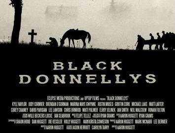 Black Donnellys Film Poster. Photo submitted by Aaron Huggett.  Feb 21, 2017.